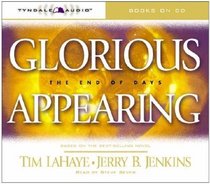 Glorious Appearing: The End of Days (Left Behind, Bk 12) (Audio CD) (Abridged)