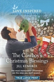The Cowboy's Christmas Blessings (Wyoming Sweethearts, Bk 3) (Love Inspired, No 1311) (True Large Print)