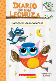 Diario de una Lechuza #6: Gastn ha desaparecido (Baxter Is Missing) (Spanish Edition)