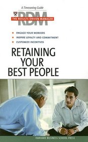 Retaining Your Best People: The Results Driven Manager