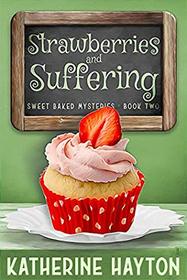 Strawberries and Suffering (Sweet Baked Mystery)