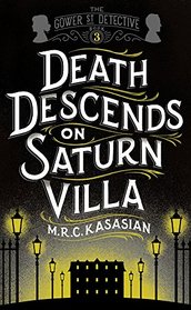 Death Descends on Saturn Villa (Gower Street Detective, Bk 3)