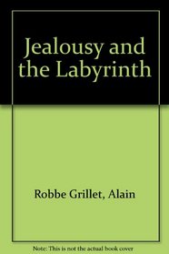 Jealousy and the Labyrinth