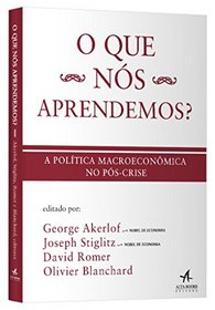 O que Ns Aprendemos. A Poltica Macroeconmica no Ps-Crise (Em Portuguese do Brasil)