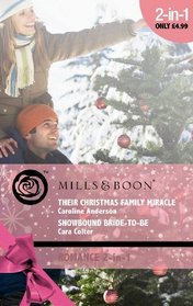 Their Christmas Family Miracle: AND Snowbound Bride-to-Be (Romance)