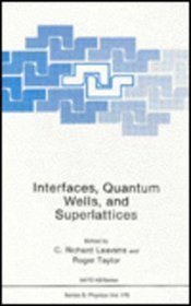 Interfaces, Quantum Wells, and Superlattices (Nato a S I Series Series B, Physics)