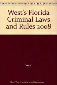 West's Florida Criminal Laws and Rules 2008
