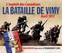 La Bataille de Vimy Avril 1917: L'Exploit Des Canadiens (French Edition)