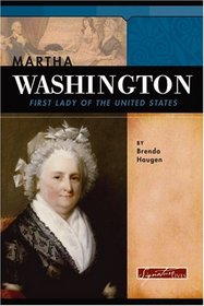 Martha Washington: First Lady Of The United States (Signature Lives)