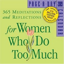 365 Meditations and Reflections for Women Who Do Too Much Page-A-Day Calendar 2009 (Original Page a Day Calendars)