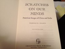 Scratches on Our Minds: American Images of China and India