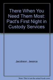 There When You Need Them Most: Pact's First Night in Custody Services