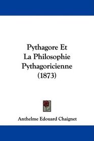 Pythagore Et La Philosophie Pythagoricienne (1873) (French Edition)