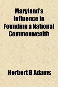Maryland's Influence in Founding a National Commonwealth