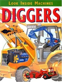 Diggers (Look Inside Machines)