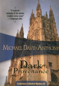 Dark Provenance: Canterbury Cathedral #3 (Canterbury Cathedral Mysteries)