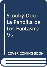 Scooby-Doo - La Pandilla de Los Fantasma V.-