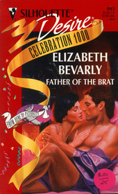 Father of the Brat (From Here to Paternity) (Silhouette Desire, No 993)