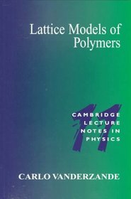 Lattice Models of Polymers (Cambridge Lecture Notes in Physics)