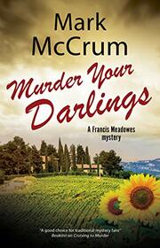 Murder Your Darlings (A Francis Meadowes Mystery, 3)