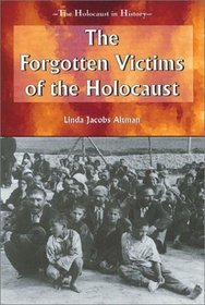 The Forgotten Victims of the Holocaust (Holocaust in History)