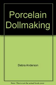 Porcelain Dollmaking