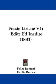 Poesie Liriche V1: Edite Ed Inedite (1883) (Italian Edition)