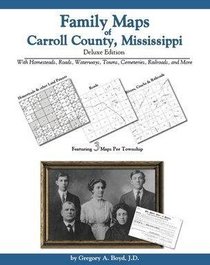 Family Maps of Carroll County, Mississippi, Deluxe Edition