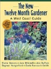 The Twelve Month Gardener: A West Coast Guide