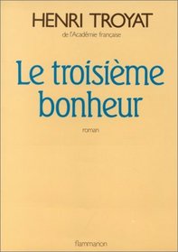 Le troisieme bonheur: Roman (French Edition)