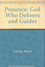 The Presence: The God Who Delivers and Guides