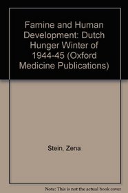 Famine and Human Development: Dutch Hunger Winter of 1944-45 (Oxford Medicine Publications)