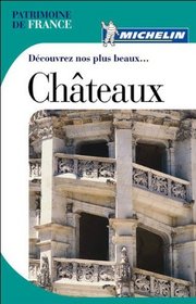 Michelin : Decouvres Nos Plus Beaux Chateaux (French Edition)