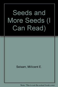 Seeds and More Seeds (I Can Read Science Books)