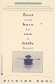 First You Have to Row a Little Boat : Reflections on Life and Living