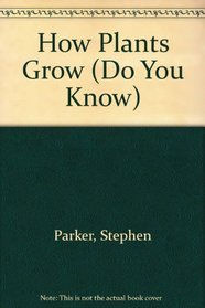 How Plants Grow (Do You Know)