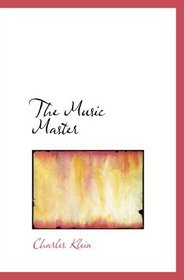 The Music Master: Novelized from the Play as Produced by David Belas