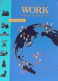 Sociology of Work: Perspectives, Analyses, and Issues (The Pine Forge Press Social Science Library)