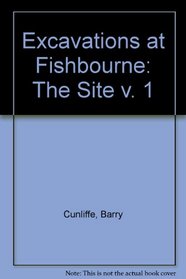 Excavations at Fishbourne: The Site v. 1