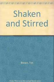 Shaken and Stirred