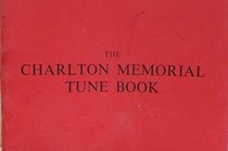 Charlton Memorial Tune Book