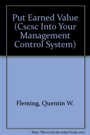 Put Earned Value (Cscsc Into Your Management Control System)