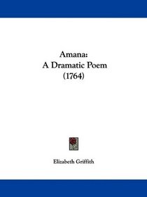 Amana: A Dramatic Poem (1764)