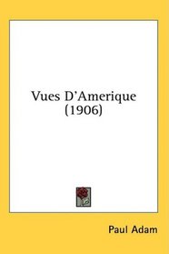 Vues D'Amerique (1906) (French Edition)