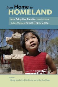 From Home to Homeland: What Adoptive Families Need to Know before Making a Return Trip to China