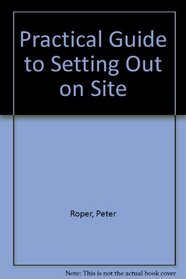 Practical Guide to Setting Out on Site