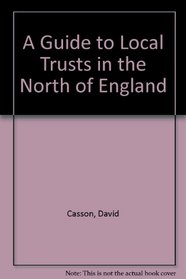 A Guide to Local Trusts in the North of England