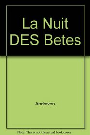 La Nuit DES Betes (French Edition)