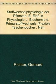 Stoffwechselphysiologie der Pflanzen: E. Einf. in Physiologie u. Biochemie d. Primarstoffwechsels (Flexible Taschenbucher : Nat) (German Edition)
