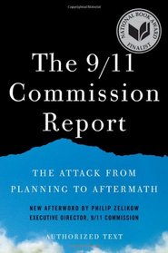 The 9/11 Commission Report: The Attack from Planning to Aftermath (Authorized Text, Shorter Edition)